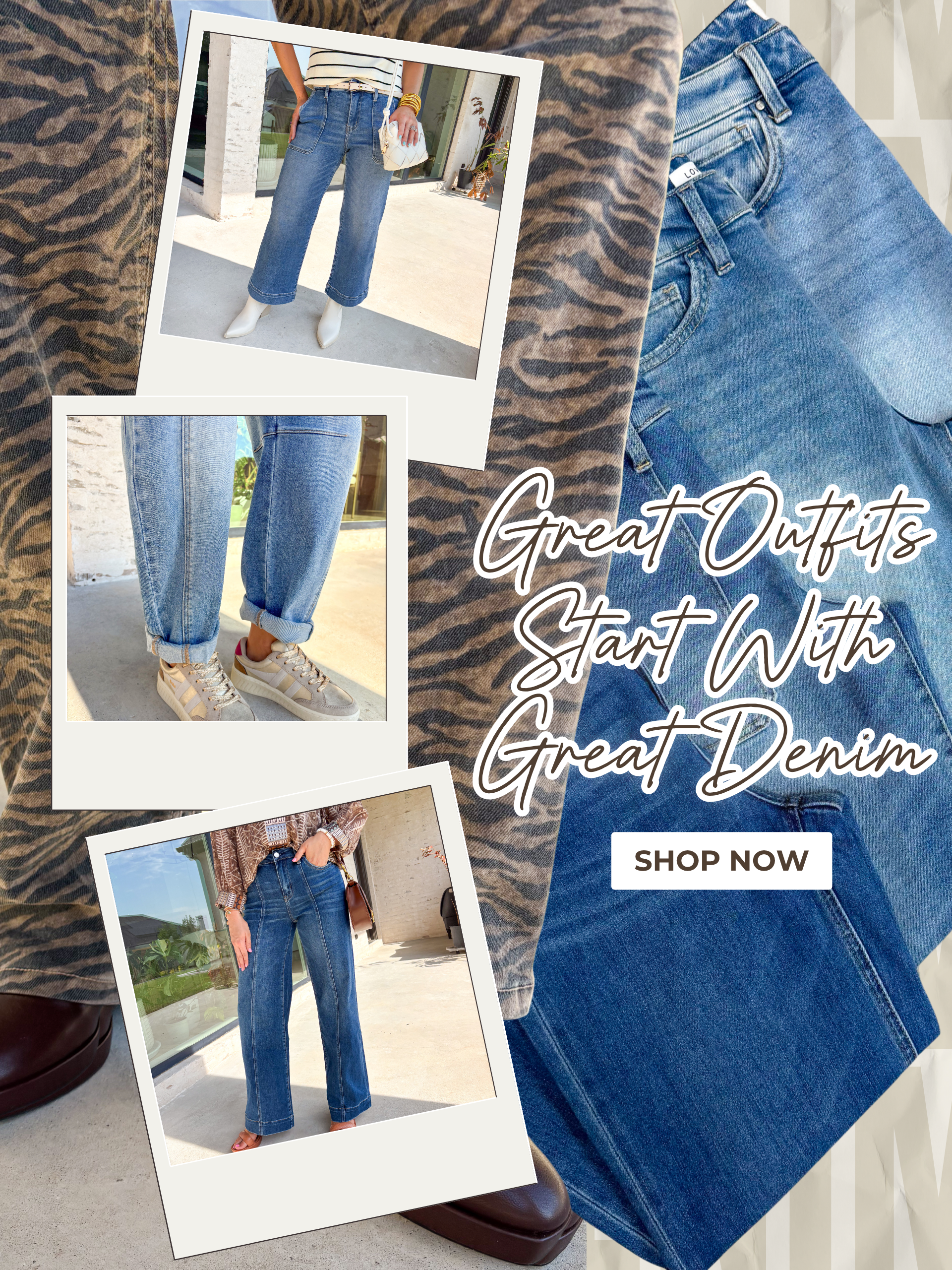 "Great outfits start with great denim" "shop now". 3 polaroids or denim, one patterned denim in the background, a stack of denim layered behind it all 