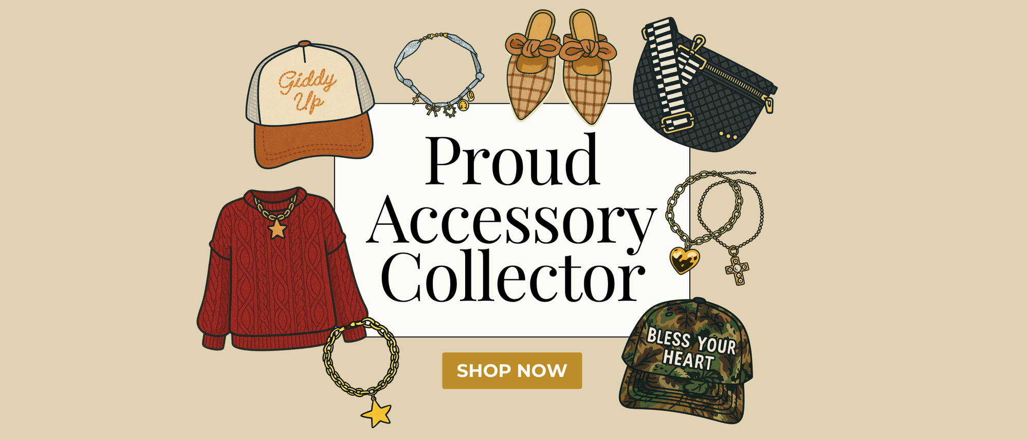 "Proud accessory collector" "shop now" collage of cartoon accessories surrounding a text box