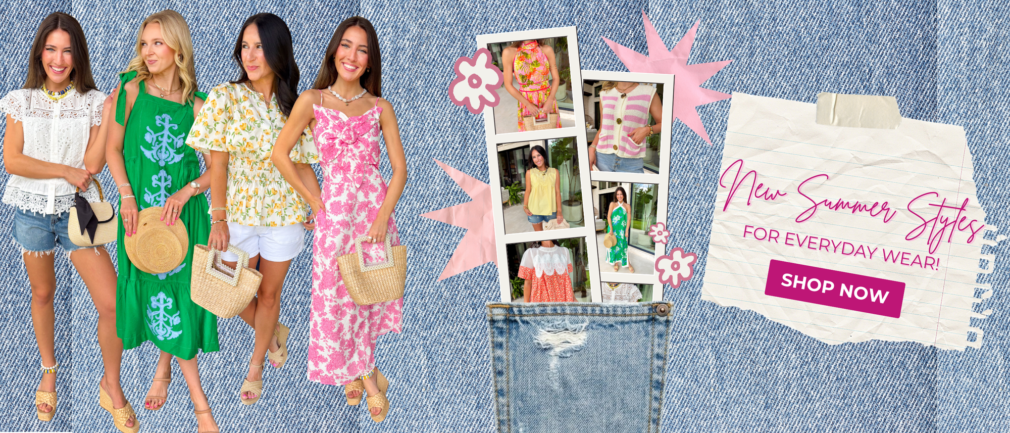denim background: "new summer styles for everyday wear!" "shop now" 4 enlarged outfits and one denim pocket with photo strips tucked in 