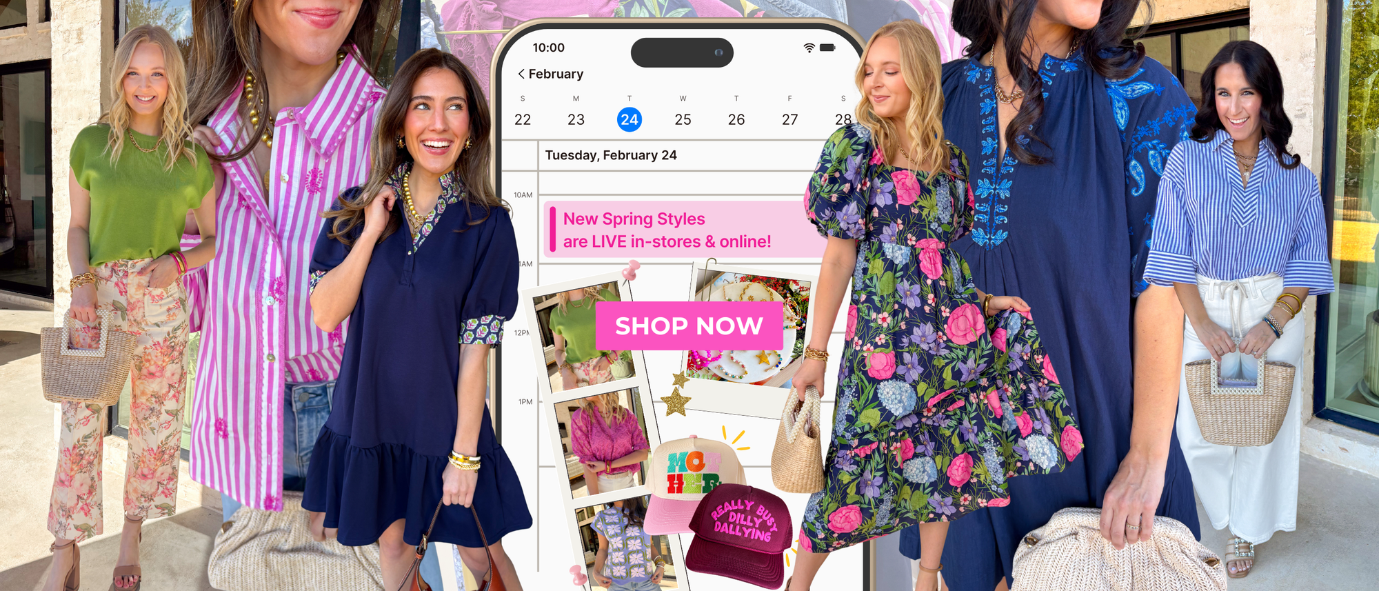 "New Spring Styles are LIVE in-stores & online!" "shop now" 6 spring colored outfits with floral and stripe prints! Lots of fun and bright colors with accessories like necklaces and trucker hats!