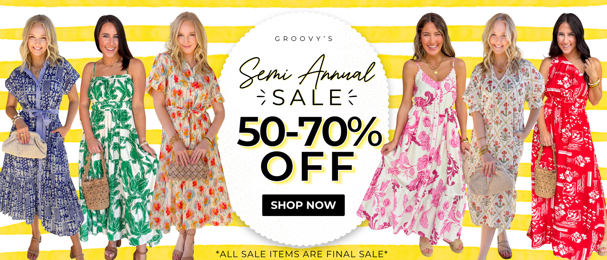Groovy's Semi Annual Sale 50-70% OFF Shop Now! All sale items are final sale! 6 sale dresses featured on a yellow and white stripe background. 