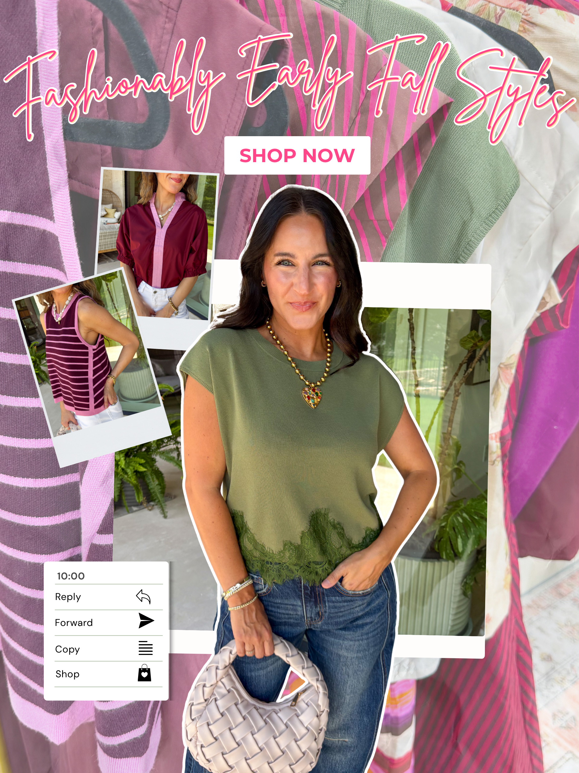 "Fashionably Early Fall Styles" "Shop Now" Jewel toned fall outfits in tops, dresses, and jeans!