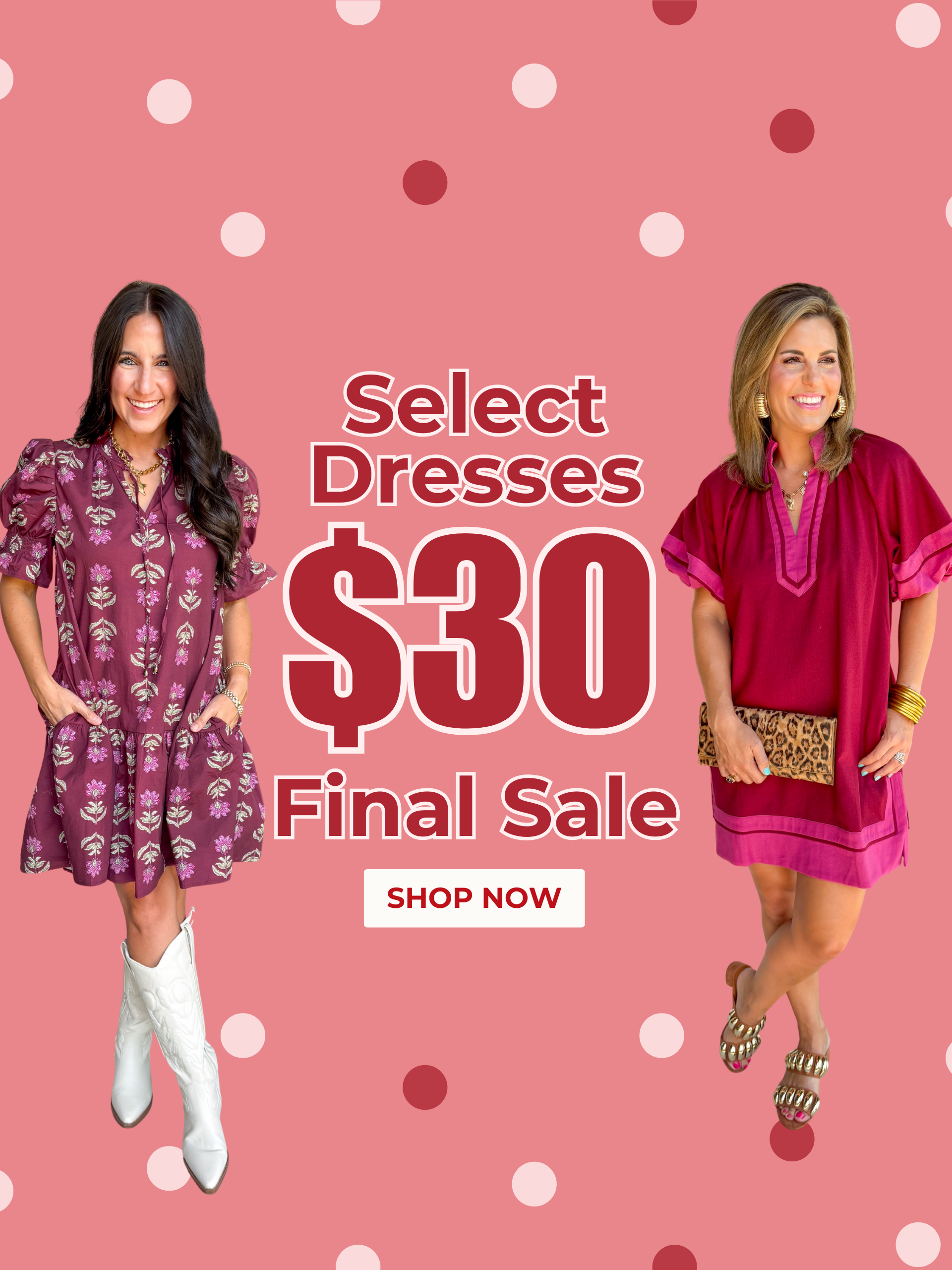 "Select Dresses $30" "Final Sale" "Shop Now" 2 dress styles all in pink & plum colors 